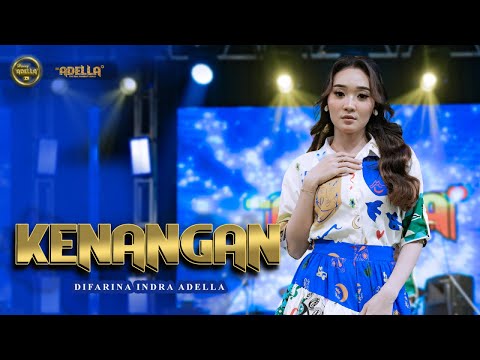 KENANGAN - Difarina Indra Adella - OM ADELLA