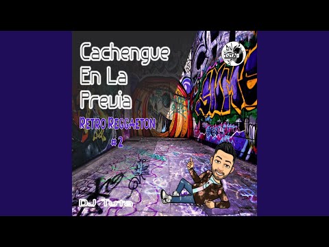 Cachengue En La Previa: Retro Reggaeton #2