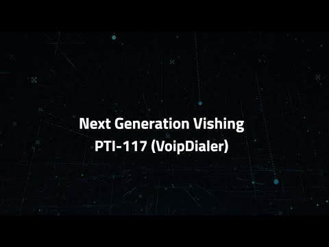 PTI-117 (VoipDialer): Next-generation vishing attacks are on the rise