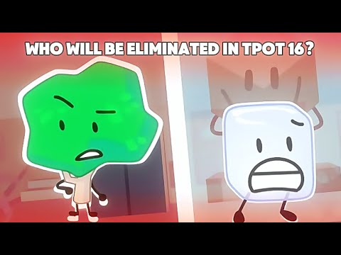 Who Will Be Eliminated In TPOT 16?