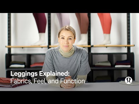 Leggings explained: Fabrics, Feel, and Function | lululemon