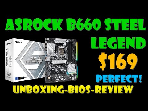 ASRock B660 Steel Legend Unboxing, Bios, and Review! Best B660 Motherboard I reviewed! ATX size!