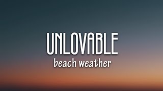 Beach Weather - Unlovable (Lyrics)