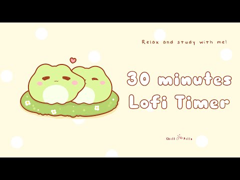 30 minutes - Relax & study with me Lofi | Happy froggies #timer #30minrelaxingmusic  #30minutes