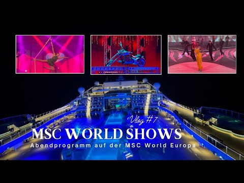 MSC World Europa Vlog7 - Showtime auf einen der grössten Kreuzfahrtschiffe