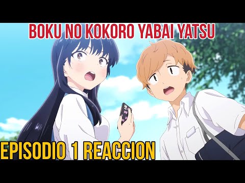 Y EMPIEZA EL AMOR BOKU NO KOKORO YABAI YATSU EPISODIO 1 REACCION