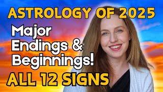 2025 Horoscopes | Major ENDINGS & BEGINNINGS | Your Aries & Pisces Houses | All 12 Signs!