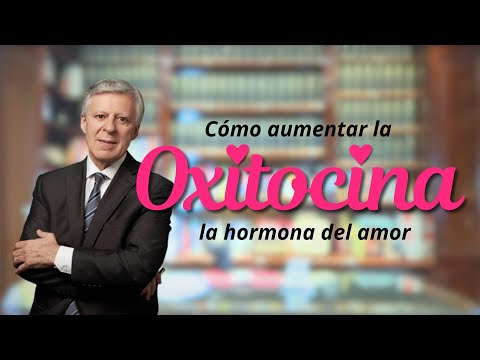 CÓMO AUMENTAR LA OXITOCINA, LA HORMONA DEL AMOR