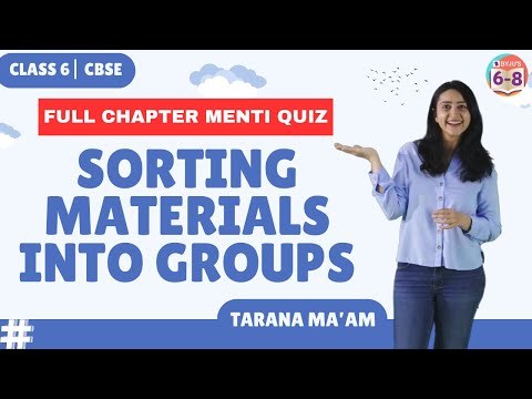 Sorting Materials into Groups | Full chapter Menti | Science Chapter 2 | Class 6 | CBSE