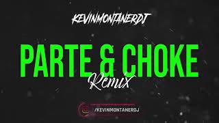 JOMBRIEL - PARTE & CHOKE (Perreo Edit) By Kevinmontanerdj!