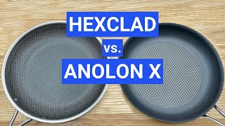 HexClad vs. Anolon X: Which Hybrid Cookware Is Better? (Test Results)