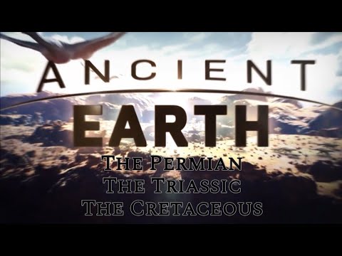 ANCIENT EARTH: Permian, Triassic, Cretaceous-3 Part Series