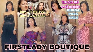 FIRSTLADY BOUTIQUE || BUY 1 AT RS 399 & BUY 3 AT RS 999 || NEW ARRIVALS - PUJA SALE || PRY'S VLOG 49