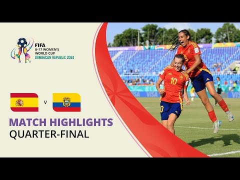 HIGHLIGHTS: Spain v Ecuador | FIFA U-17 Women’s World Cup 2024