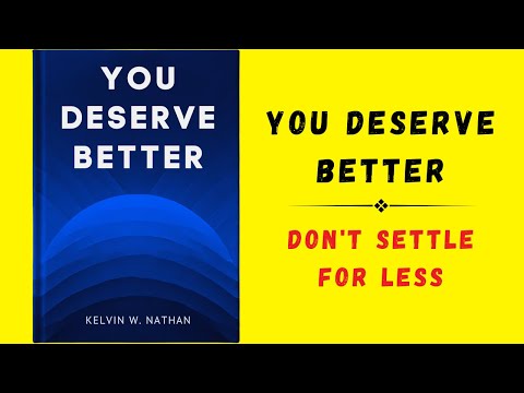 You Deserve Better: Don't Settle for Less (Audiobook)