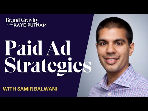 Brand Evolution through Paid Ads with Samir Balwani