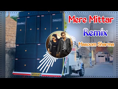 Mere Mittar Masoom Sharma Dj Remix | Ek Lambe Baal Badara Se Remix Dj Choudhary Habri 2024