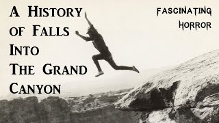 A History of Falls Into The Grand Canyon | A Short Documentary | Fascinating Horror