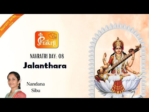 Jalanthara | Saraswathi | Navaratri Series 2024 | Prakrti | Nandana Sibu