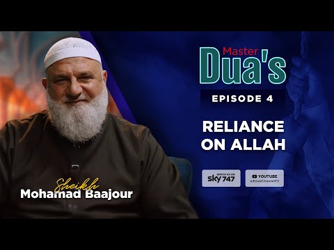 Reliance on Allah (EP04) | Master Dua's | Season 1 | Sheikh Mohamad Baajour