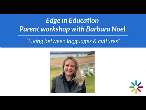 Edge in Education: Living between languages & cultures with Barbara Noel