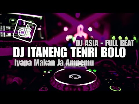 Dj Iyapa Makan Ja Ampemu - Itaneng Tenri Bolo Lagu Bugis Viral Fyt TIktok 2023 {DJ ASIA}