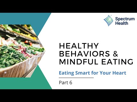 Eating Smart for Your Heart | Part 6: Healthy Behaviors and Mindful Eating