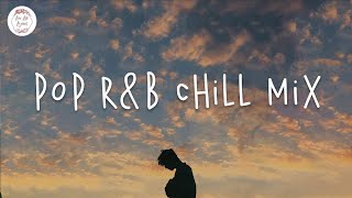 Pop rnb chill mix | English songs playlist - Khalid, Justin Bieber