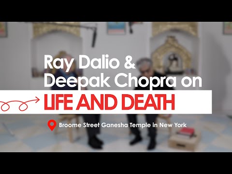 Ray Dalio & Deepak Chopra on Life and Death