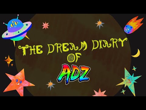 The Dream Diary of Adz - Episode 1: The Multiverse Dream