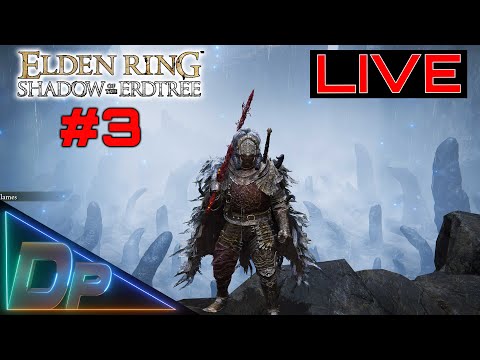 Elden Ring Shadow of the Erdtree DLC  livestream PART 3 // WT LATER