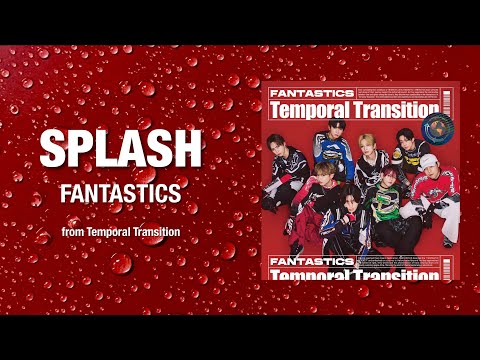 【Teaser】SPLASH / FANTASTICS