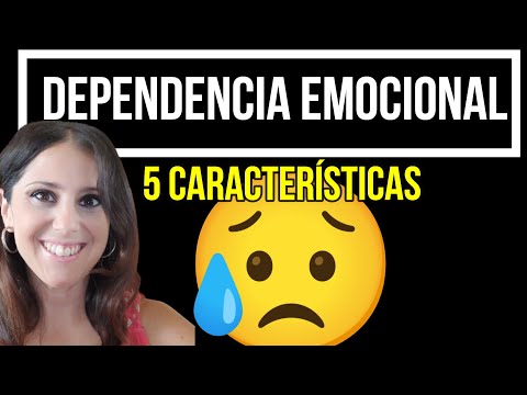 5 Características de Dependencia Emocional en la PAREJA