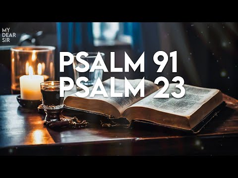 PSALM 91 & PSALM 23: The Two Most Powerful Prayers in The Bible!!