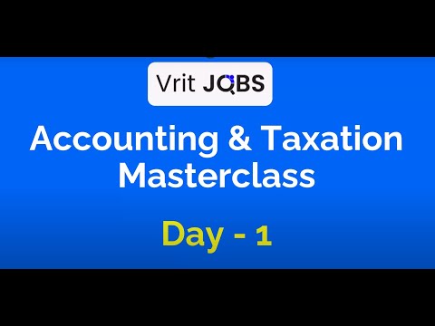 Day 1- Business and Accounting || Accounting and Taxation Masterclass