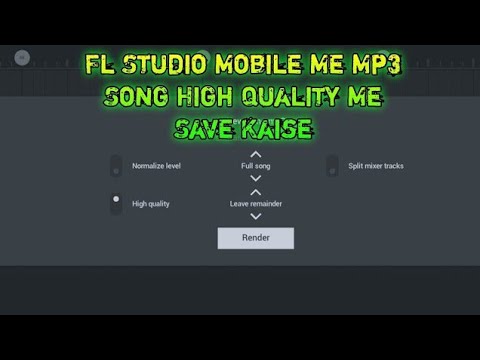 fl studio mobile me song high quality kaise kare