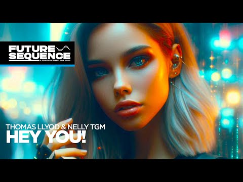 Thomas Lloyd & NELLY TGM – Hey You!