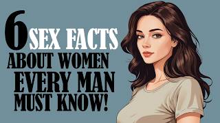 6 Shocking Sex Facts About Women Every Man Must Know!