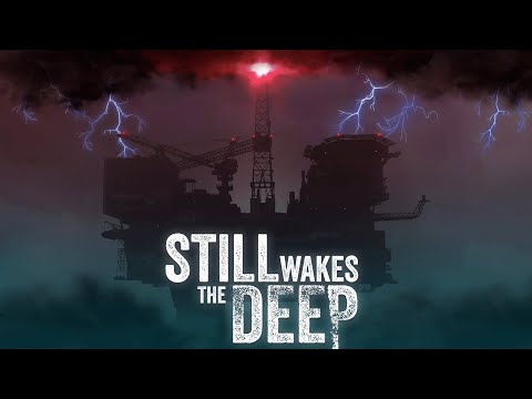 They Drilled Too Deep and Uncovered an Eldritch Horror | Still Wakes the Deep