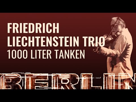 Friedrich Liechtenstein - 1000 Liter Tanken [BERLIN LIVE]