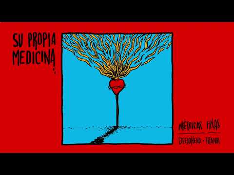 Metricas Frias & Deejohend - SU PROPIA MEDICINA