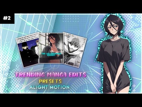 TRENDING ANI-MANGA EDITS PRESETS #2 [INSTA/FORMAT] | LINKS 🔗 IN DESCRIPTION | ALIGHT MOTION 📲