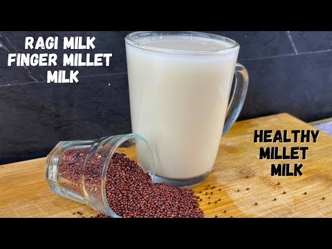 Plant Based Ragi MILK | HOmemade Finger Millet MILK