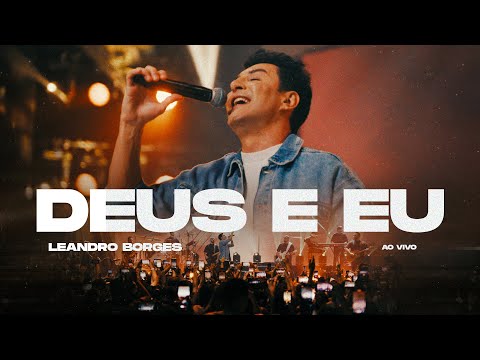 LEANDRO BORGES - DEUS E EU (Não conte seus maiores sonhos a ninguém…)