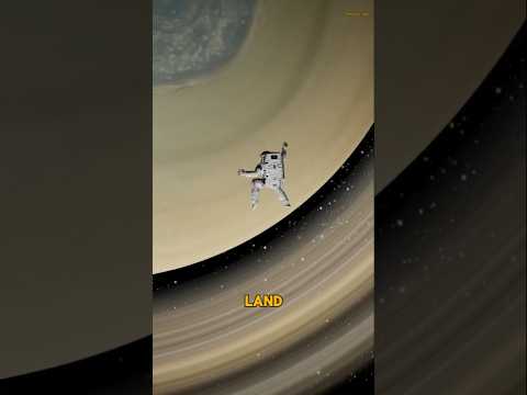 Why Can't You Walk On Saturn?