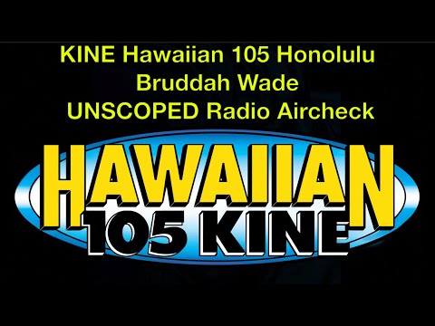 KINE Hawaiian 105 Honolulu - UNSCOPED - Bruddah Wade - 1999 - Radio Aircheck