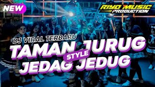 YANG LAGI TRENDING ❗DJ TAMAN JURUG STYLE JEDAG JEDUG ❗❗