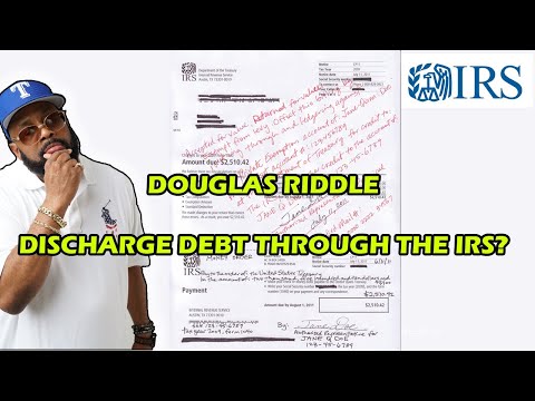 DOUGLAS RIDDLE- DISCHARGING DEBT THROUGH THE IRS