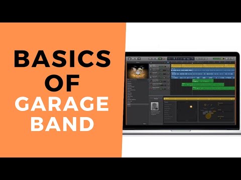 How To Use Garageband for Beginners - The Basics of Garageband