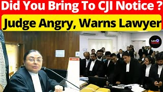 Did You Bring to CJI Notice? Judge Angry, Warns Lawyer #lawchakra #supremecourtofindia #analysis